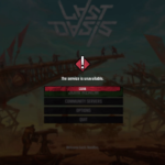 The service is unavailable error Lost Oasis survival MMO